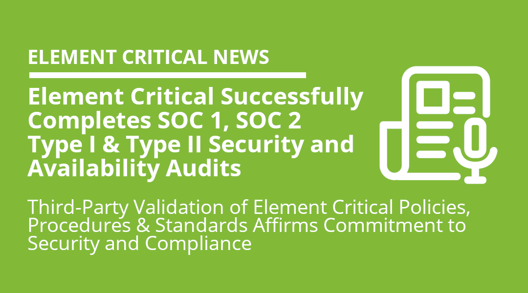 Element Critical Successfully Completes SOC 1 and SOC 2