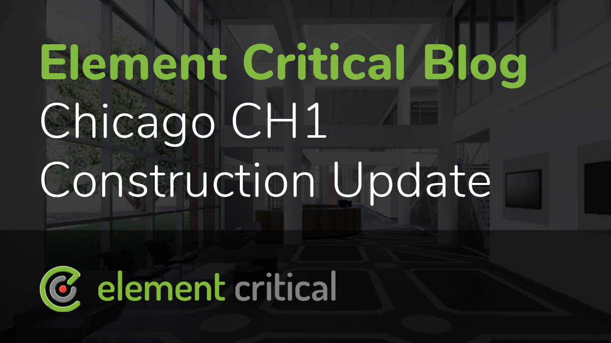 Chicago (CH1) Construction Update