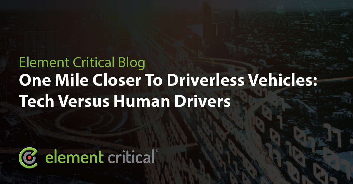 One Mile Closer To Driverless Vehicles – Tech Versus Human Drivers