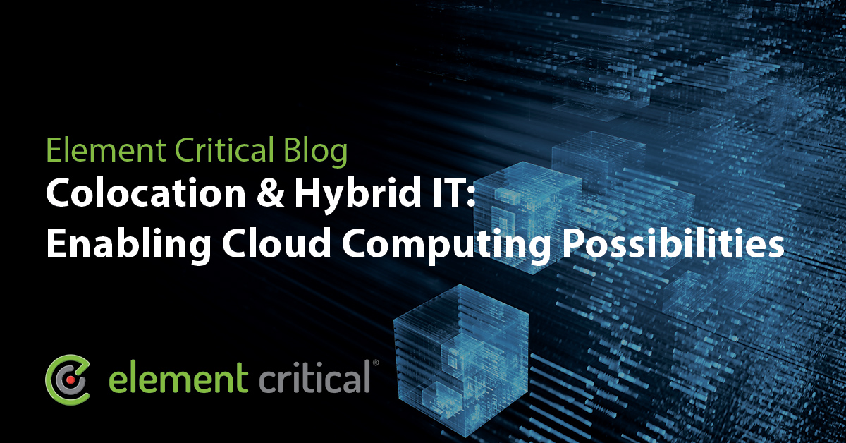 Colocation & Hybrid IT: Enabling Cloud Computing Possibilities